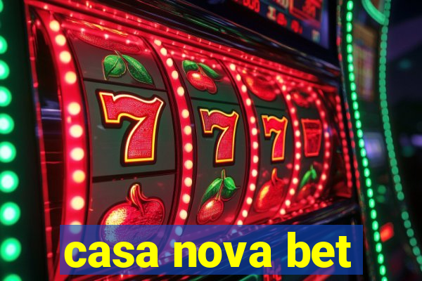 casa nova bet